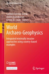 Book Cover for World Archaeo-Geophysics by Carmen CuencaGarcia, Andrei Asandulesei, Kelsey M Lowe
