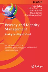 Book Cover for Privacy and Identity Management. Sharing in a Digital World by Felix Bieker, Silvia de Conca, Nils Gruschka, Meiko Jensen, Ina Schiering