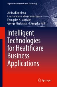 Book Cover for Intelligent Technologies for Healthcare Business Applications by Athina Bourdena, Constandinos X Mavromoustakis, Evangelos K Markakis, George Mastorakis, Evangelos Pallis