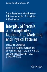 Book Cover for Interplay of Fractals and Complexity in Mathematical Modelling and Physical Patterns by International Symposium on Mathematical Analysis of Fractals and Dynamical Systems, Vellore Institute of Technology