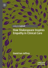 Book Cover for How Shakespeare Inspires Empathy in Clinical Care by David Jeffrey