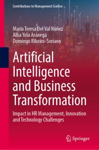 Book Cover for Artificial Intelligence and Business Transformation by Ma Teresa del Val Núñez, Alba Yela Aranega, Domingo Ribeiro Soriano