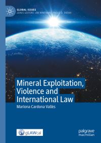 Book Cover for Mineral Exploitation, Violence and International Law by Mariona Cardona Vallès