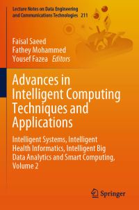 Book Cover for Advances in Intelligent Computing Techniques and Applications Volume 2 by International Conference of Reliable Information and Communication Technology