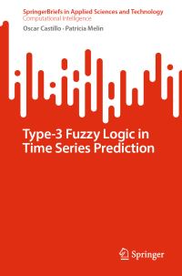 Book Cover for Type-3 Fuzzy Logic in Time Series Prediction by Oscar Castillo, Patricia Melin