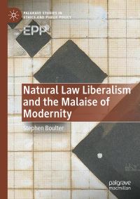Book Cover for Natural Law Liberalism and the Malaise of Modernity by Stephen Boulter