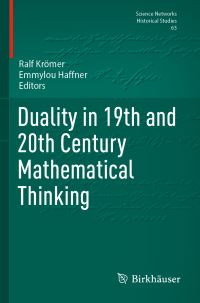 Book Cover for Duality in 19th and 20th Century Mathematical Thinking by Ralf Krömer, Emmylou Haffner