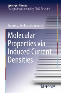 Book Cover for Molecular Properties Via Induced Current Densities by Francesco F. Summa