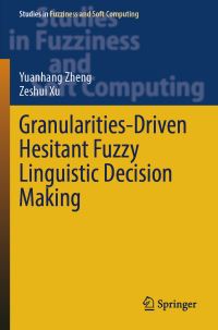 Book Cover for Granularities-Driven Hesitant Fuzzy Linguistic Decision Making by Yuanhang Zheng, Zeshui Xu
