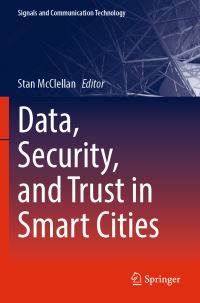 Book Cover for Data, Security, and Trust in Smart Cities by Stan McClellan
