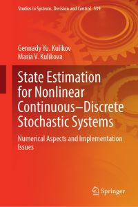 Book Cover for State Estimation for Nonlinear Continuous-Discrete Stochastic Systems by Gennady Yu Kulikov, Maria V Kulikova