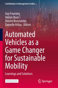 Book Cover for Automated Vehicles as a Game Changer for Sustainable Mobility by Guy Fournier, Adrian Boos, Dimitri Konstantas, Danielle Attias