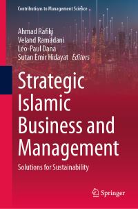 Book Cover for Strategic Islamic Business and Management by Ahmad Rafiki, Veland Ramadani, Leo Paul Dana, Sutan Emir Hidayat