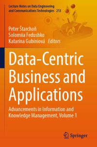 Book Cover for Data-Centric Business and Applications by Peter Starchon, Solomiia Fedushko, Katarína Gubíniová