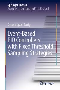 Book Cover for Event-Based PID Controllers With Fixed Threshold Sampling Strategies by Oscar MiguelEscrig