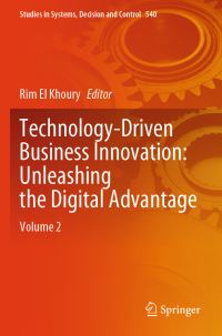 Book Cover for Technology-Driven Business Innovation: Unleashing the Digital Advantage by Rim El Khoury