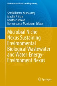 Book Cover for Microbial Niche Nexus Sustaining Environmental Biological Wastewater and Water-Energy-Environment Nexus by Senthilkumar Kandasamy, Maulin P Shah, Kavitha Subbiah, Naveenkumar Manickam