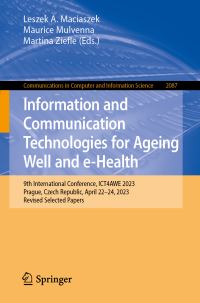 Book Cover for Information and Communication Technologies for Ageing Well and E-Health by Martina Ziefle, María Dolores Lozano, Maurice Mulvenna