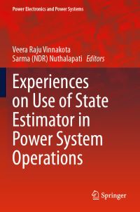Book Cover for Experiences on Use of State Estimator in Power System Operations by Veera Raju Vinnakota, Sarma Nuthalapati
