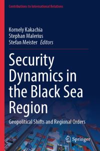 Book Cover for Security Dynamics in the Black Sea Region by Korneli Kakacia, Stephan Malerius, Stefan Meister
