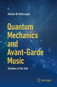 Book Cover for Quantum Mechanics and Avant-Garde Music by RakhatBi Abdyssagin