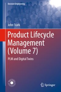 Book Cover for Product Lifecycle Management. Volume 7 PLM and Digital Twins by John Stark