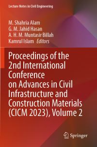 Book Cover for Proceedings of the 2nd International Conference on Advances in Civil Infrastructure and Construction Materials (CICM 2023), Volume 2 by M Shahria Alam, G M Jahid Hasan, A H M Muntasir Billah, Kamrul Islam