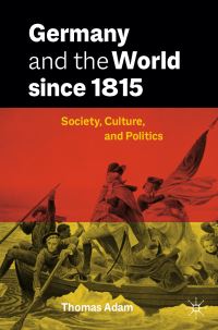 Book Cover for Germany and the World Since 1815 by Thomas Adam