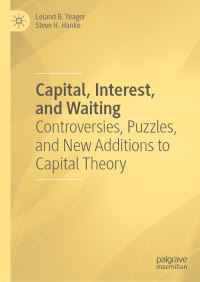 Book Cover for Capital, Interest, and Waiting by Leland B Yeager, Steve H Hanke