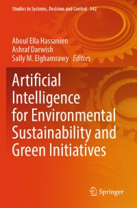 Book Cover for Artificial Intelligence for Environmental Sustainability and Green Initiatives by Aboul Ella Hassanien, Ashraf Darwish, Sally Elghamrawy