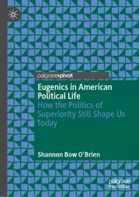 Book Cover for Eugenics in American Political Life by Shannon Bow OBrien
