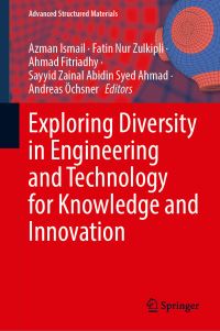 Book Cover for Exploring Diversity in Engineering and Technology for Knowledge and Innovation by Azman Ismail, Fatin Nur Zulkipli, Ahmad Fitriadhy, Sayyid Zainal Abidin Syed Ahmad, Andreas Öchsner