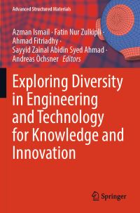 Book Cover for Exploring Diversity in Engineering and Technology for Knowledge and Innovation by Azman Ismail, Fatin Nur Zulkipli, Ahmad Fitriadhy, Sayyid Zainal Abidin Syed Ahmad, Andreas Öchsner