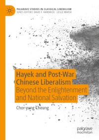 Book Cover for Hayek and Post-War Chinese Liberalism by Choryung Cheung