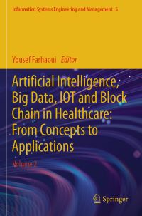Book Cover for Artificial Intelligence, Big Data, IOT and Block Chain in Healthcare: From Concepts to Applications by Yousef Farhaoui