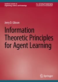 Book Cover for Information Theoretic Principles for Agent Learning by Jerry D Gibson