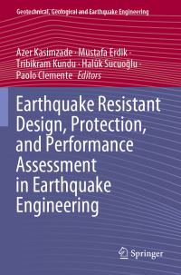 Book Cover for Earthquake Resistant Design, Protection, and Performance Assessment in Earthquake Engineering by Azer Kasimzade, Mustafa Erdik, T Kundu, Haluk Sucuoglu, Paolo Clemente