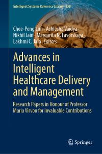 Book Cover for Advances in Intelligent Healthcare Delivery and Management by Maria Virvou