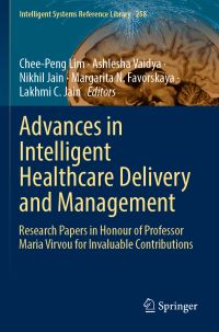 Book Cover for Advances in Intelligent Healthcare Delivery and Management by Maria Virvou