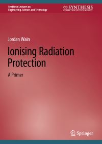 Book Cover for Ionising Radiation Protection by Jordan Wain