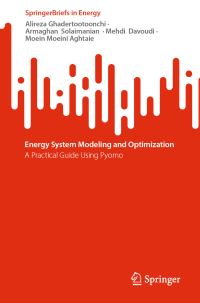 Book Cover for Energy System Modeling and Optimization by Alireza Ghadertootoonchi, Armaghan  Solaimanian , Mehdi  Davoudi, Moein Moeini Aghtaie