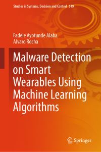 Book Cover for Malware Detection on Smart Wearables Using Machine Learning Algorithms by Fadele Ayotunde Alaba, Alvaro Rocha