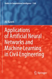 Book Cover for Applications of Artificial Neural Networks and Machine Learning in Civil Engineering by Ali Kaveh