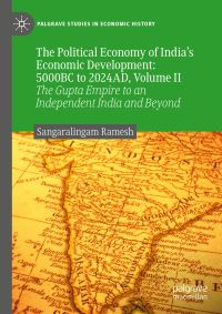 Book Cover for The Political Economy of India's Economic Development: 5000BC to 2024AD, Volume II by Sangaralingam Ramesh