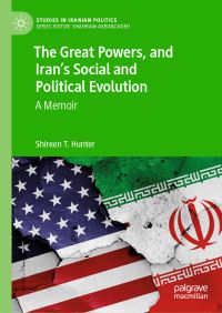 Book Cover for The Great Powers, and Iran's Social and Political Evolution by Shireen Hunter