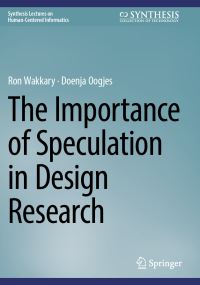 Book Cover for The Importance of Speculation in Design Research by Ronald Wakkary, Doenja Oogjes