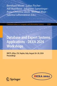 Book Cover for Database and Expert Systems Applications - DEXA 2024 Workshops by Bernhard Moser, Lukas Fischer, Atif Mashkoor, Johannes Sametinger, AnnaChristina Glock, Michael Mayr, Sabrina Luftensteiner