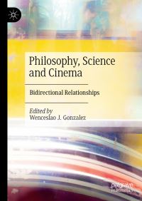 Book Cover for Philosophy, Science and Cinema by Wenceslao J González
