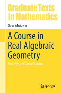 Book Cover for A Course in Real Algebraic Geometry by Claus Scheiderer