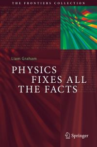 Book Cover for Physics Fixes All the Facts by Liam Graham
